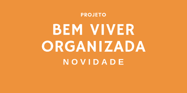 Projeto Bem Viver Organizada